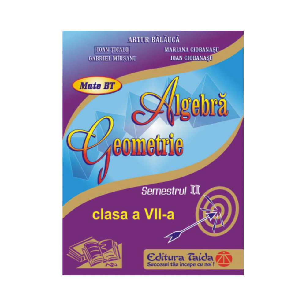 Auxiliar de Algebra si Geometrie pentru clasa a VII-a semestrul II